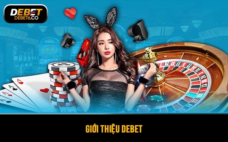 Giới thiệu DEBET