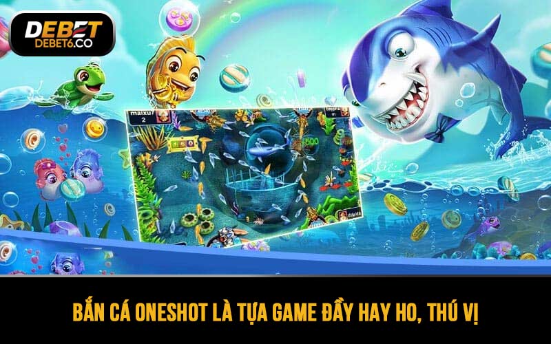 Bắn cá Oneshot là tựa game đầy hay ho, thú vị không thể bỏ lỡ