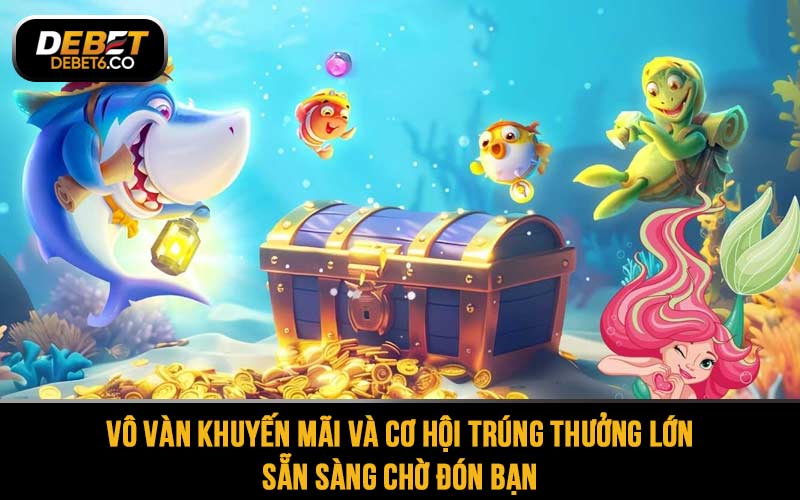 Vô vàn khuyến mãi và cơ hội trúng thưởng lớn sẵn sàng chờ đón bạn