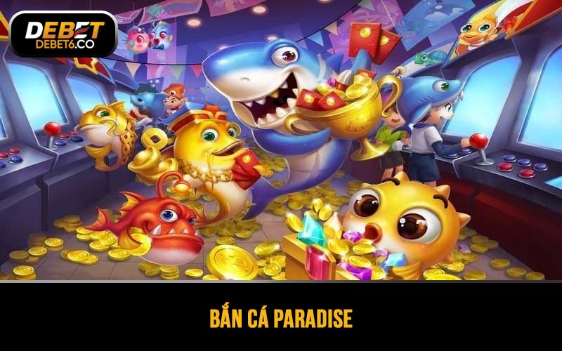 Bắn cá Paradise