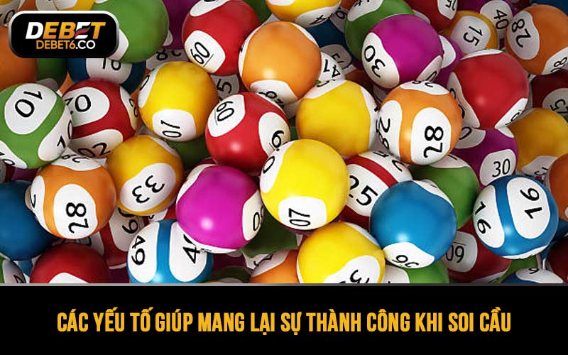 Các yếu tố giúp mang lại sự thành công khi soi cầu