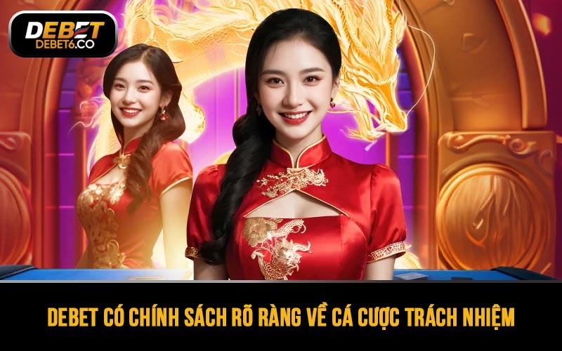 DEBET có chính sách rõ ràng