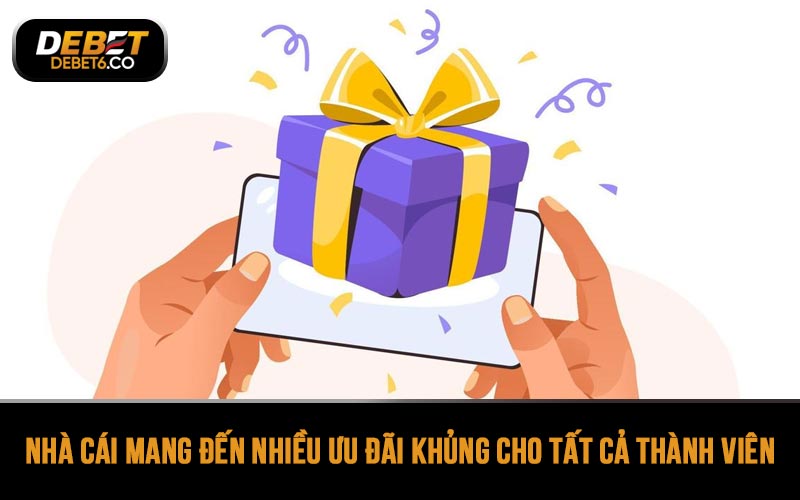 Nhà cái mang đến nhiều ưu đãi khủng cho tất cả thành viên dù cũ hay mới