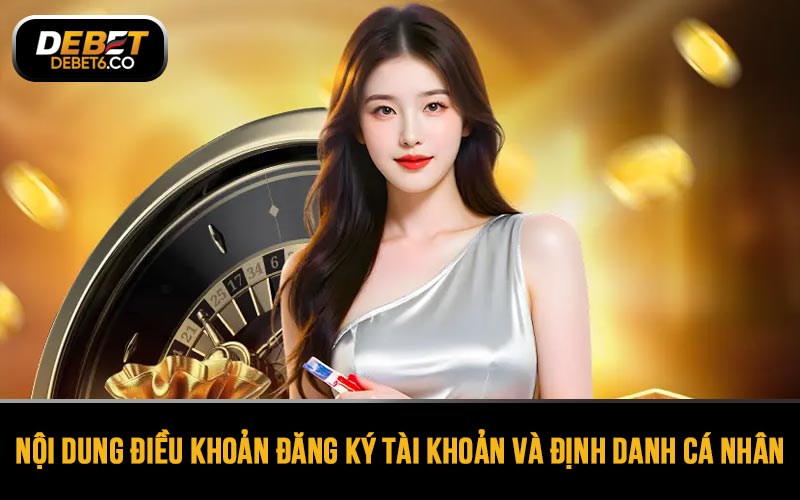 Nội dung điều khoản về đăng ký tài khoản và định danh cá nhân