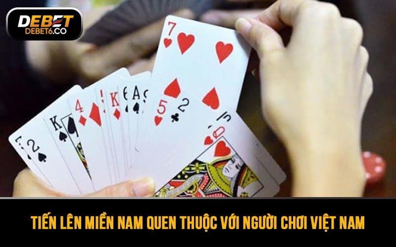 Tiến lên miền Nam quen thuộc với người chơi Việt Nam ở mọi lứa tuổi khác nhau