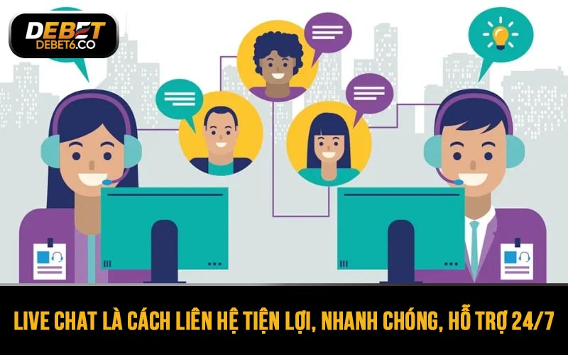 Live chat là cách liên hệ tiện lợi, nhanh chóng, hỗ trợ 24/7