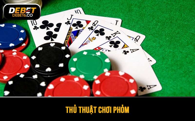 Thủ thuật chơi Phỏm